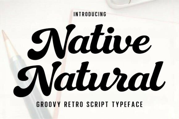 Native Natural: Groovy Retro Script for Modern Branding